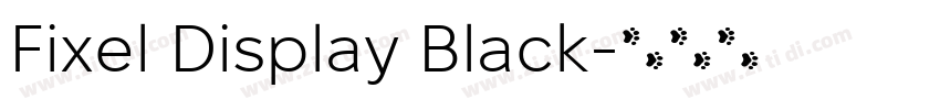 Fixel Display Black字体转换 Fixel Display Black字体转换